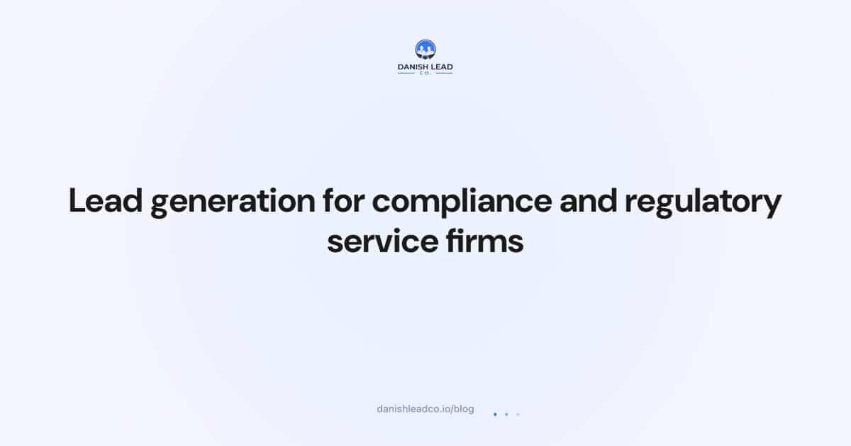 Lead generation for compliance and regulatory service firms