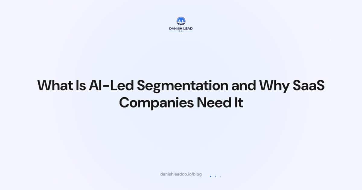 What Is AI-Led Segmentation and Why SaaS Companies Need It