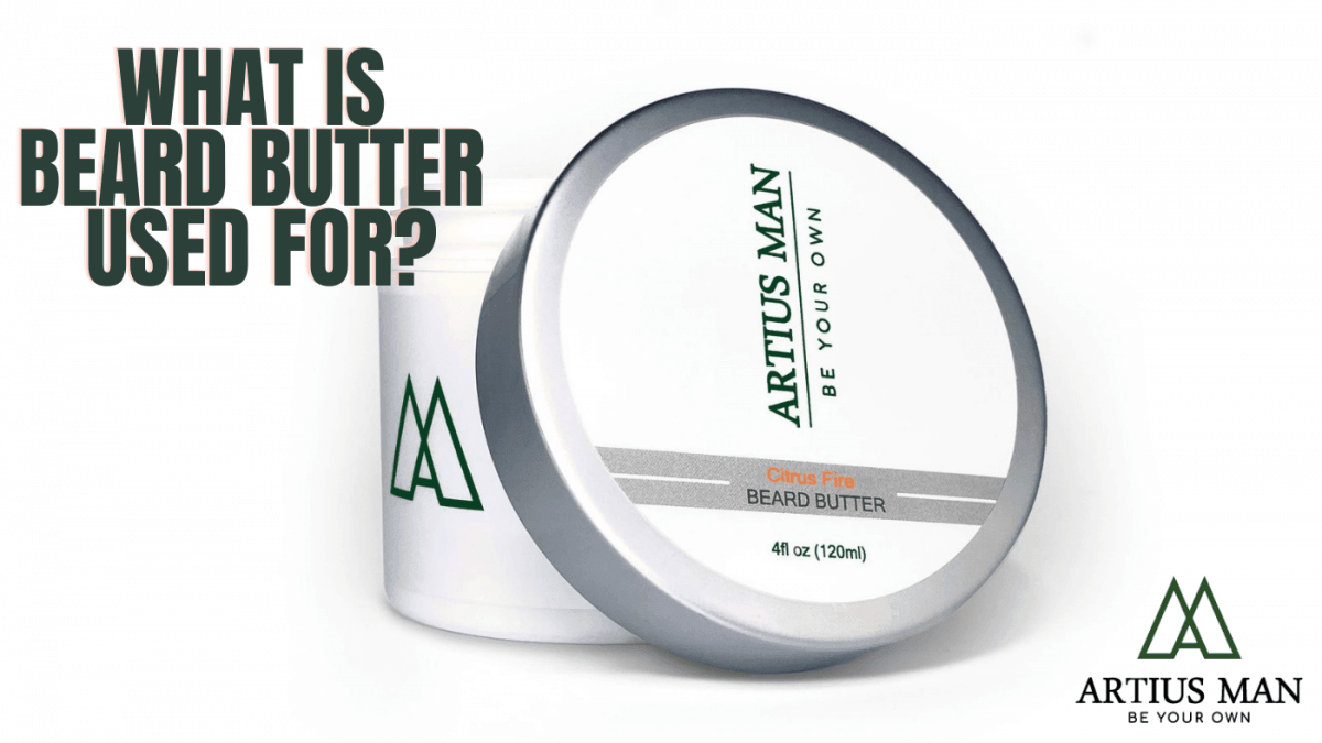 What Is Beard Butter and What Is It Used For?