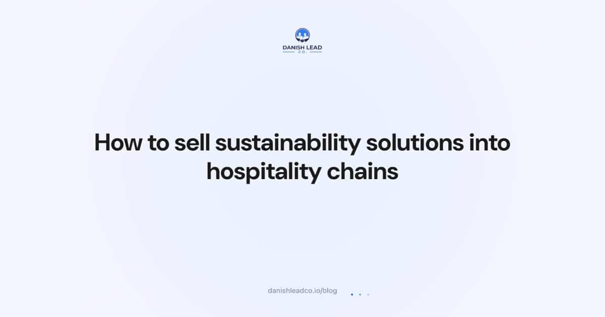 How to sell sustainability solutions into hospitality chains