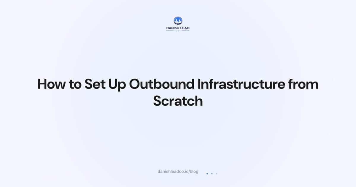 How to Set Up Outbound Infrastructure from Scratch