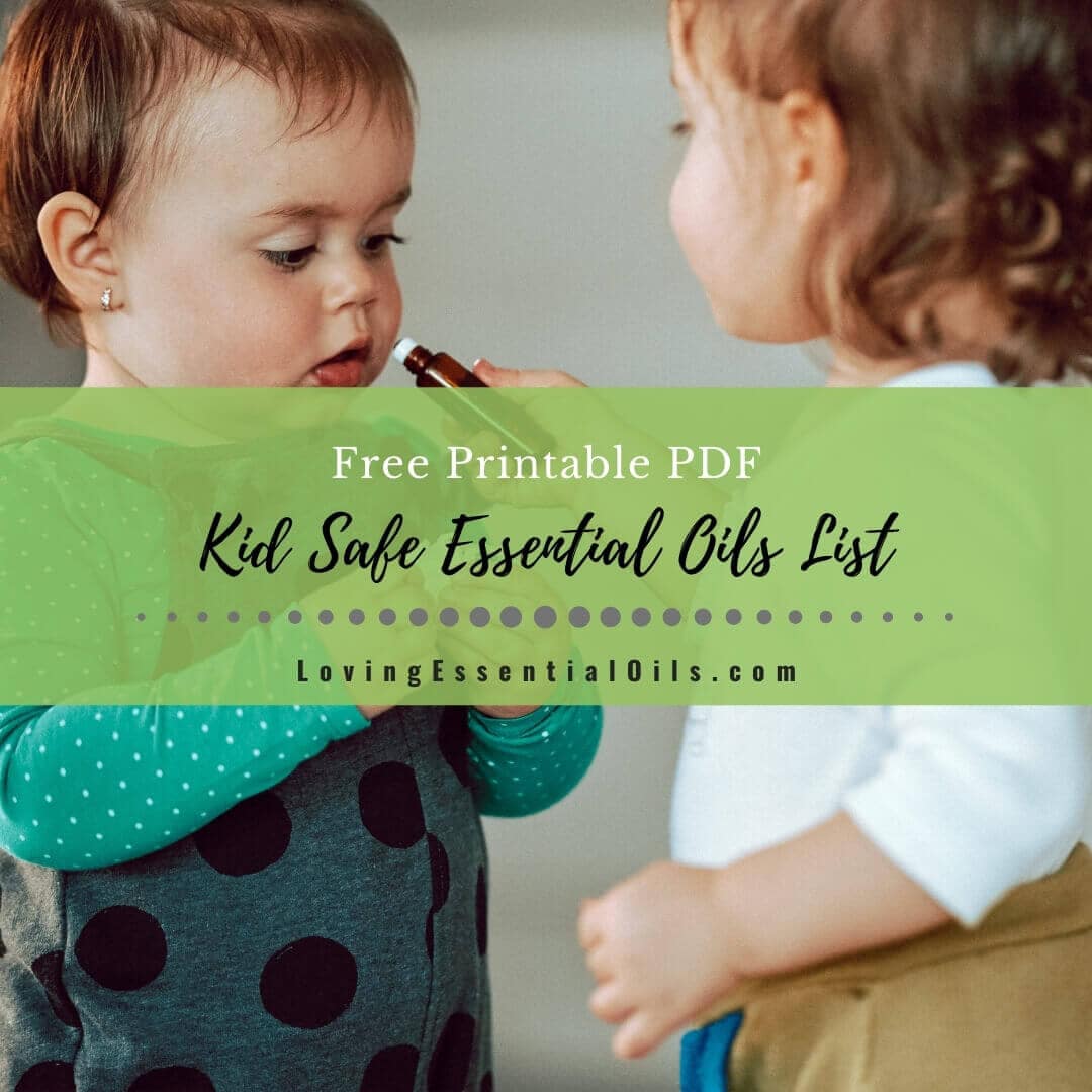 50 Kid Safe Essential Oils List  - Free Printable PDF