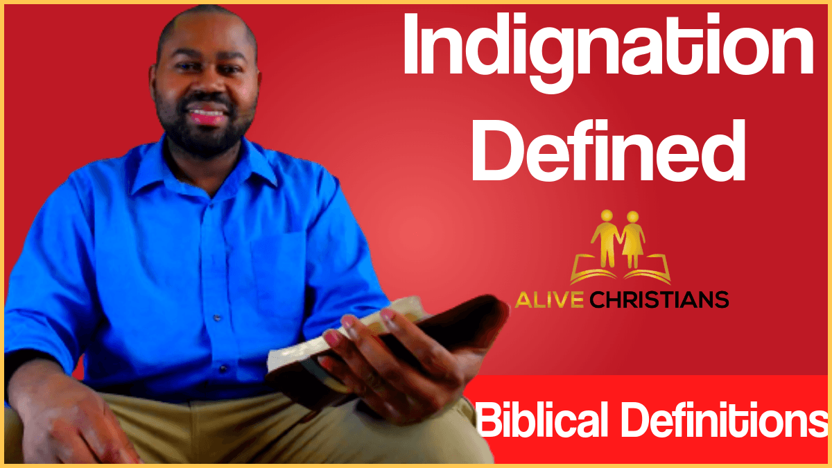 Indignation Meaning in The Bible - Defining Righeous Anger