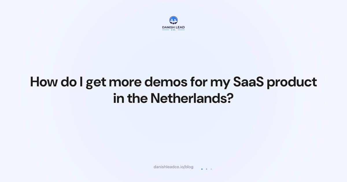 How do I get more demos for my SaaS product in the Netherlands?
