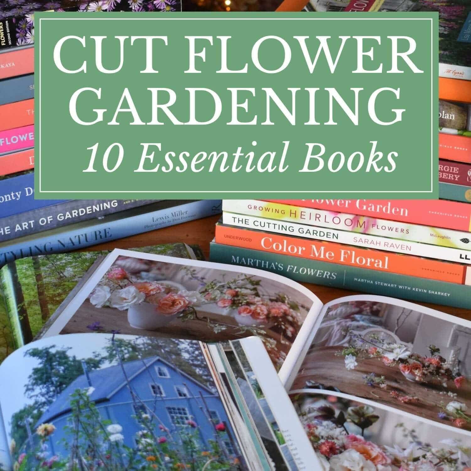 10 Essential Cut Flower Gardening Books