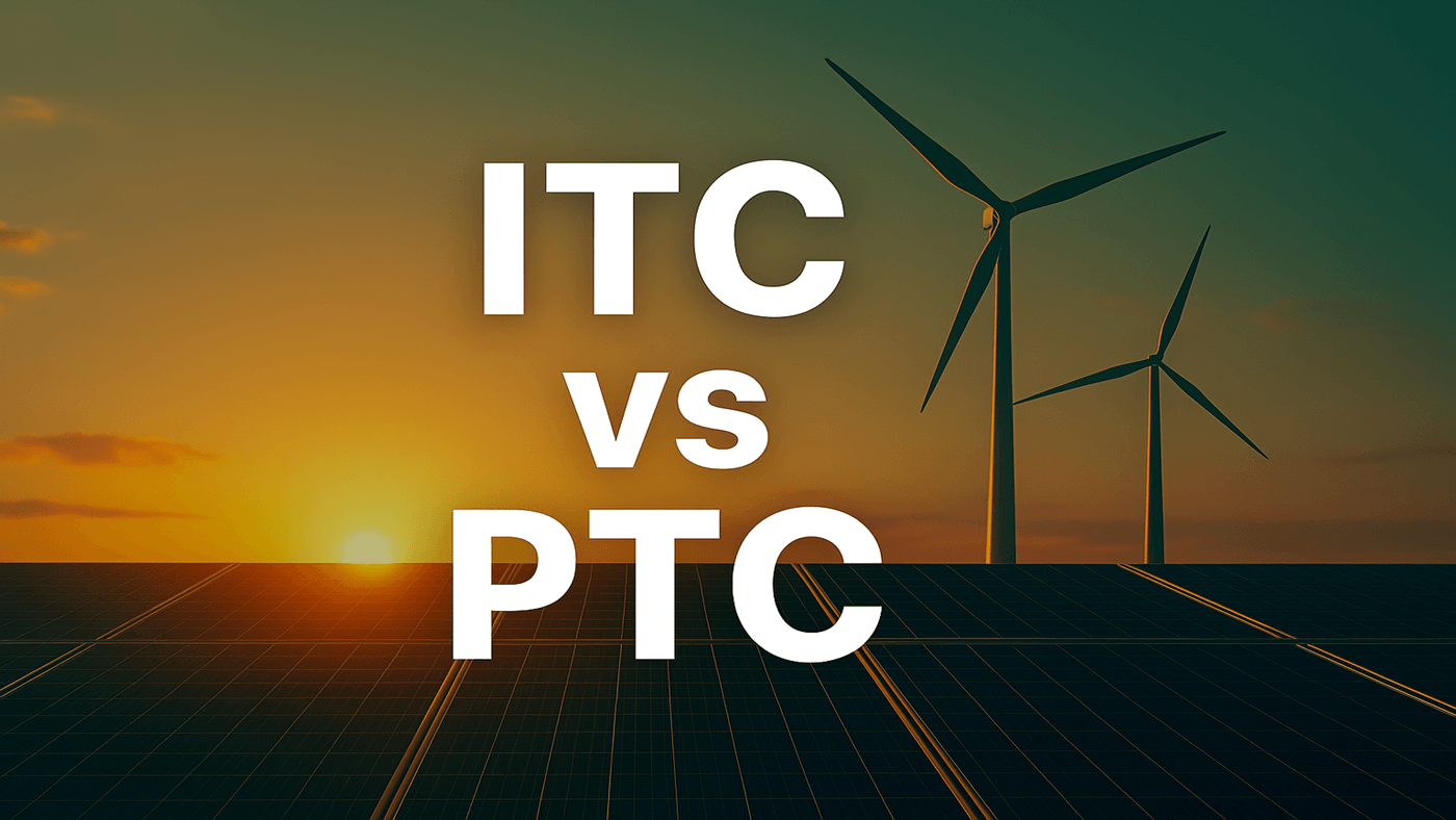 ITC vs PTC: How to Choose the Right Credit for Your Project