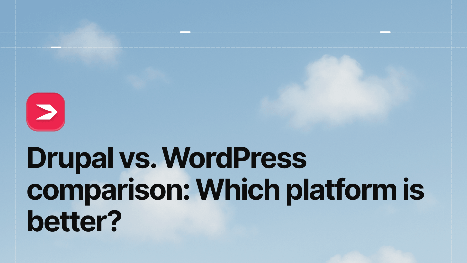 Drupal vs. WordPress Comparison: Which Platform Is Better?