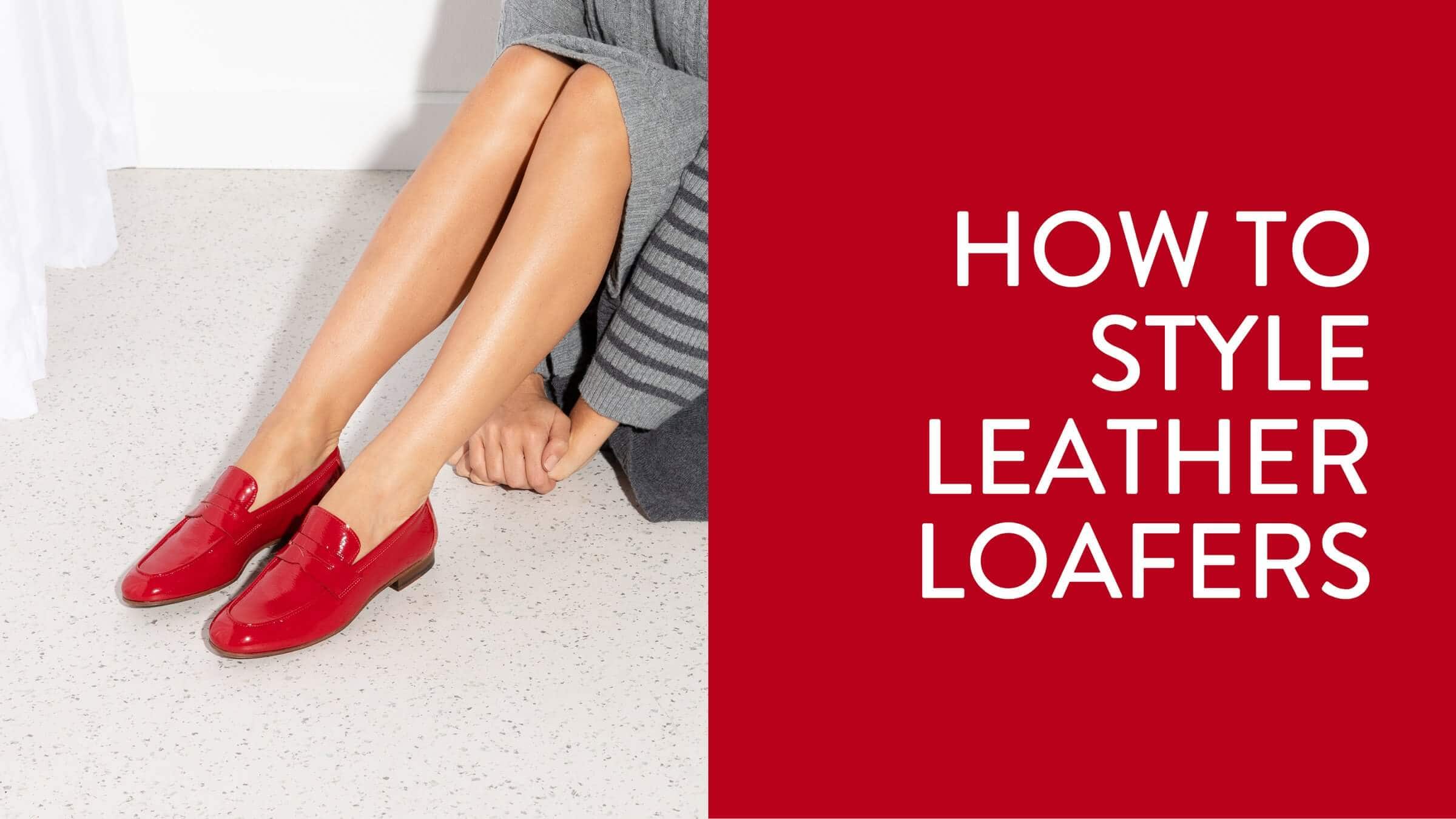 How to Style Leather Loafers For Everyday