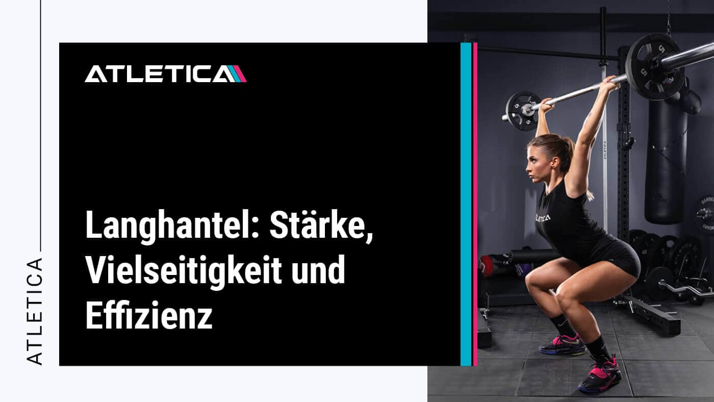 Langhantel: Stärke, Vielseitigkeit und Effizienz | ATLETICA
