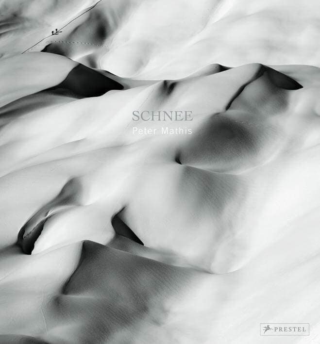 BOOK RELEASE | PETER MATHIS | SEPTEMBER 2020 | SCHNEE: GRANDIOSE AUFNAHMEN DER BERGE IM WINTER