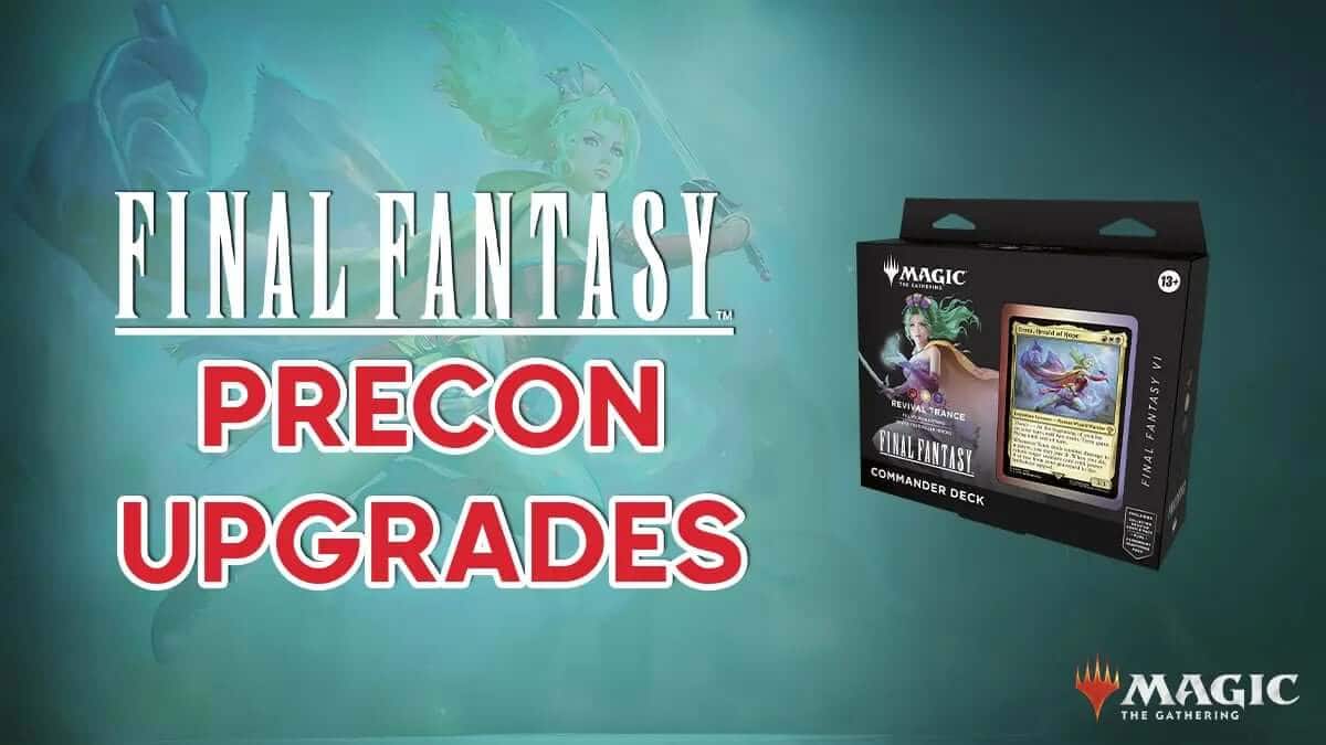 Revival Trance Precon Upgrade Guide - MTG Final Fantasy Commander Decks