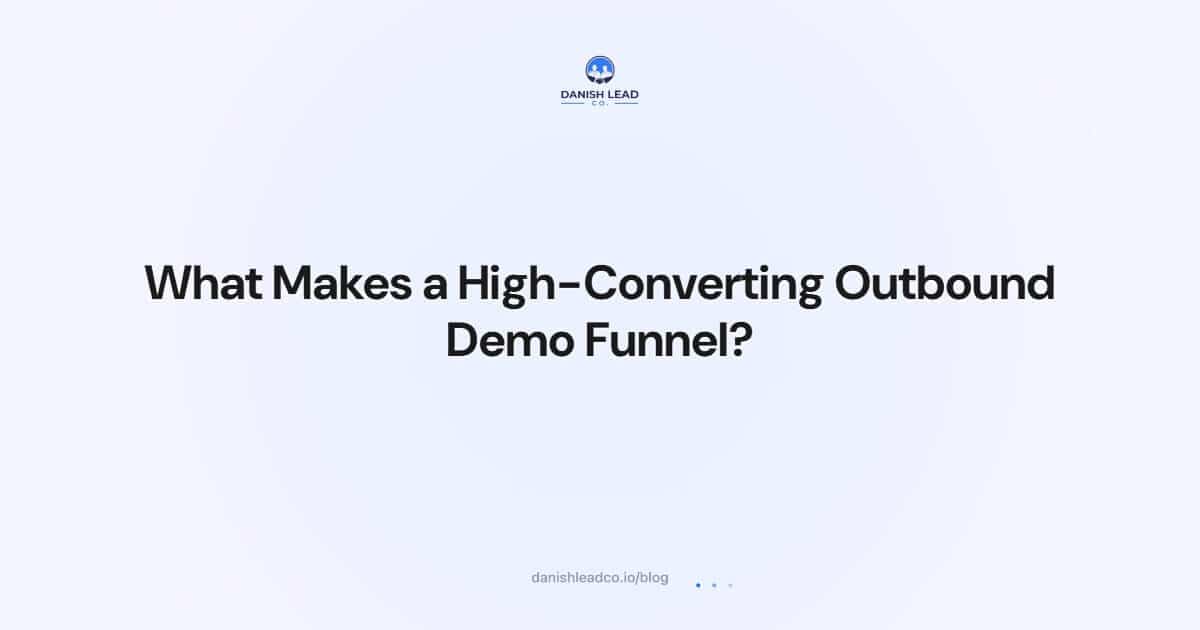 What Makes a High-Converting Outbound Demo Funnel?