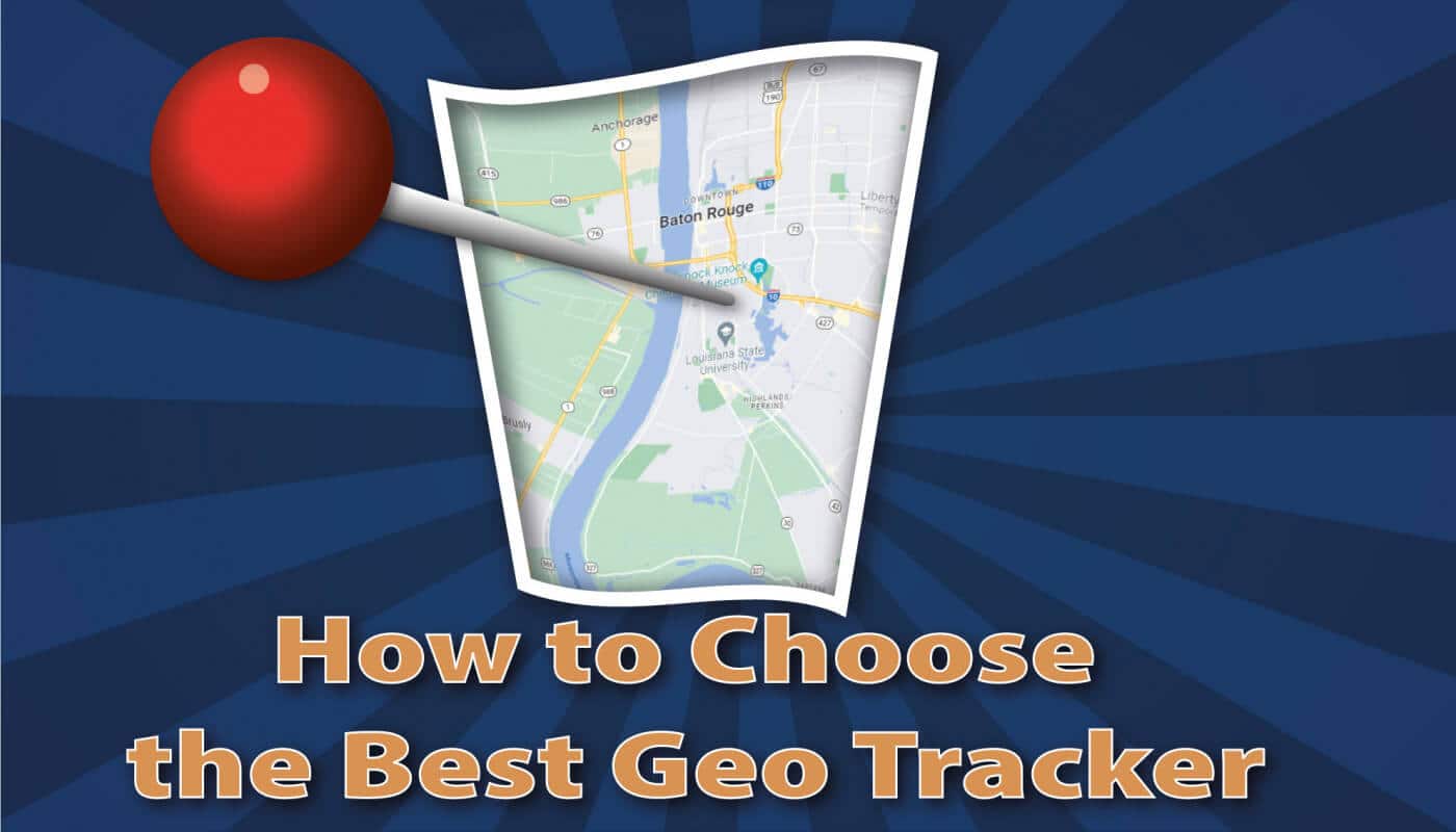 How to Choose the Best Geo Tracker