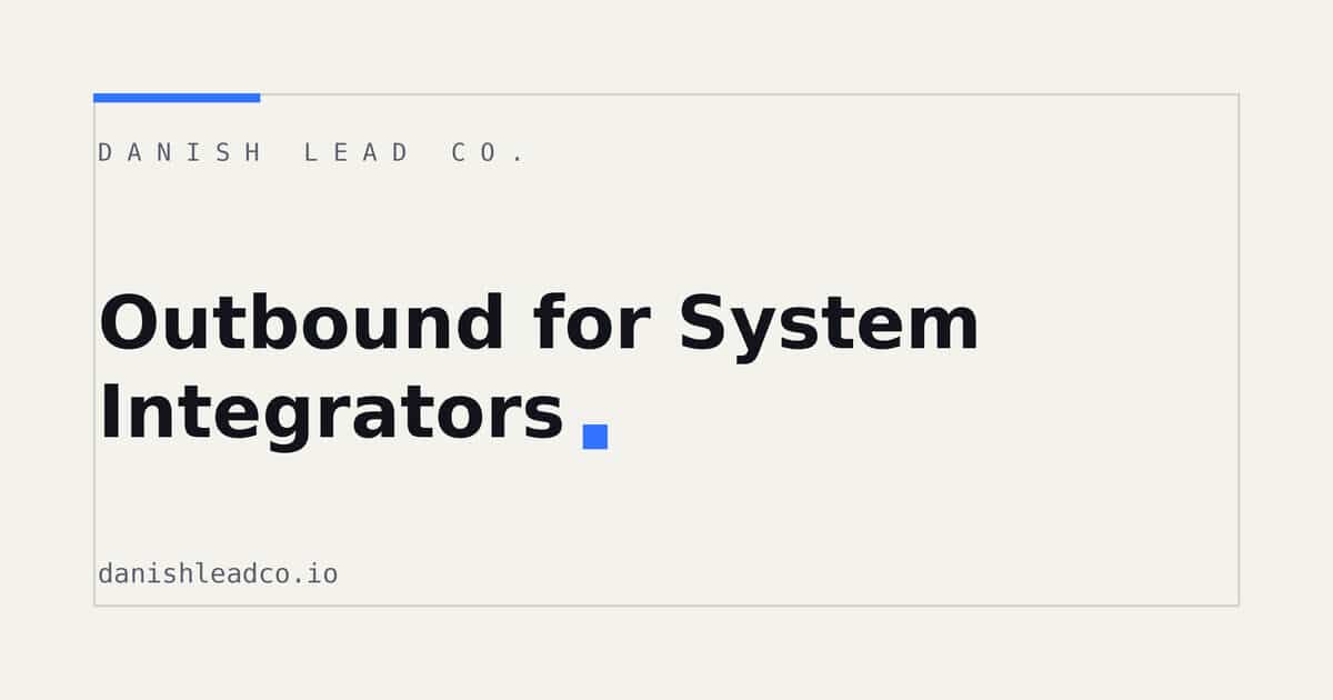Outbound for System Integrators: Beyond the Referral Network