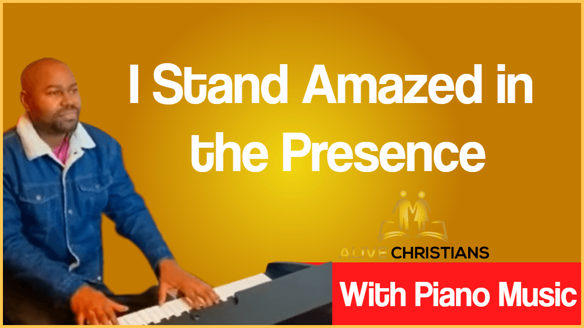 I Stand Amazed in the Presence lyrics - Hymn with Piano Music (Accurate)