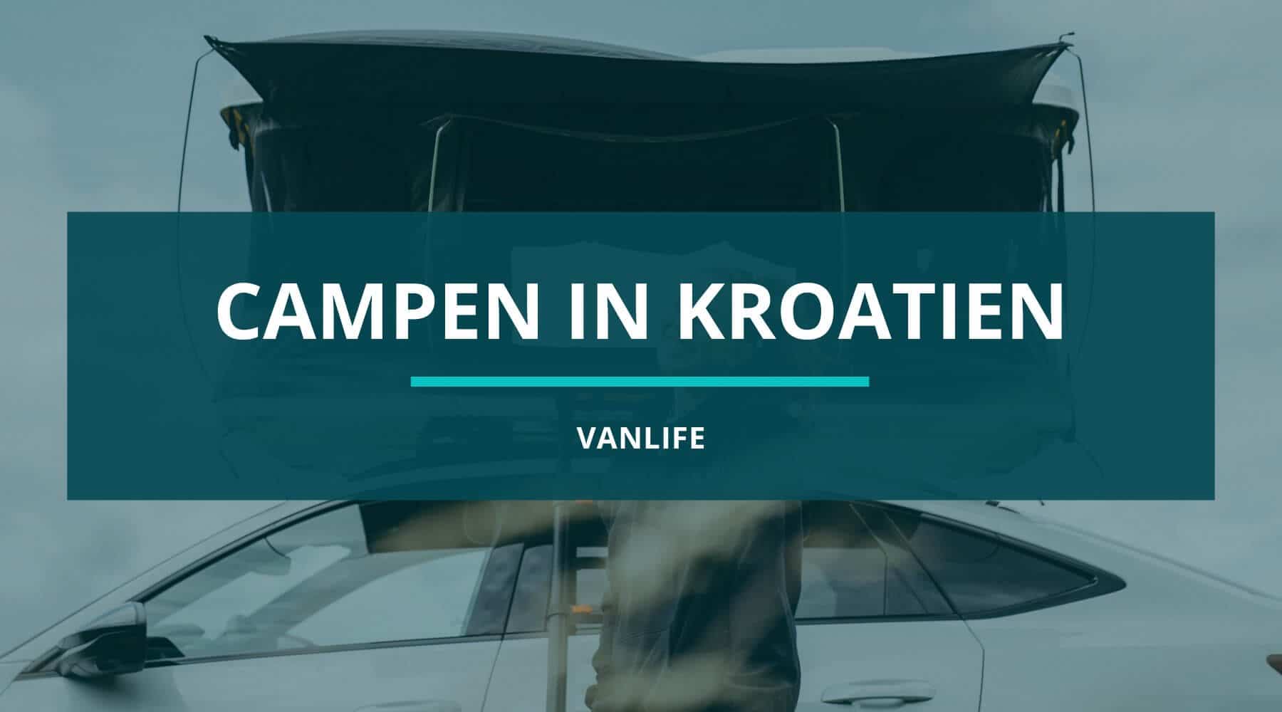 Campen in Kroatien – Dachzelt-Campen für erlebnisreiche Abenteuer