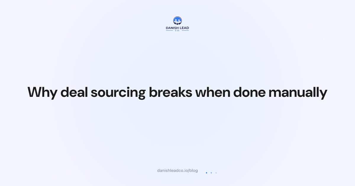 Why deal sourcing breaks when done manually