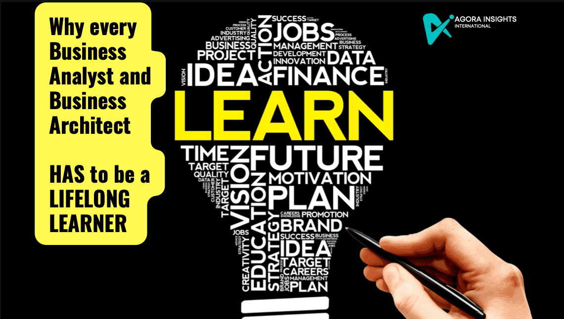 Why Business Analysts and Business Architects should be Lifelong Learners