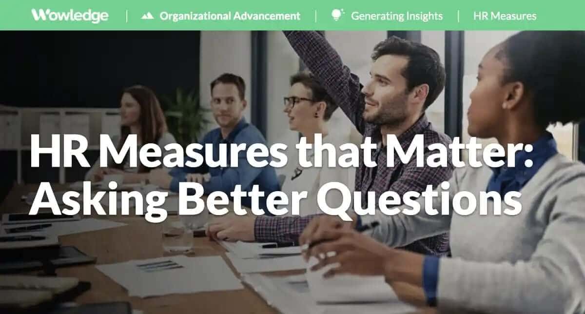 HR Measures that Matter: Asking Better Questions