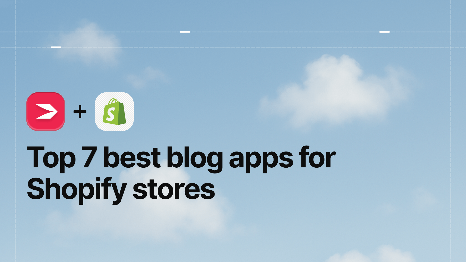 Top 7 Best Blog Apps for Shopify Stores in 2026
