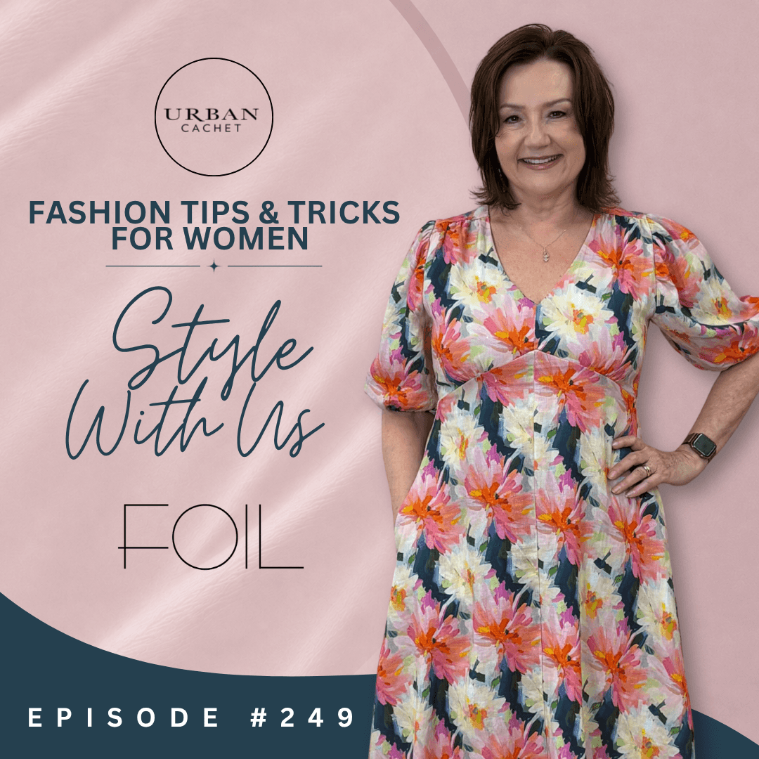 Foil Spring 2026 Style With Us Episode #249