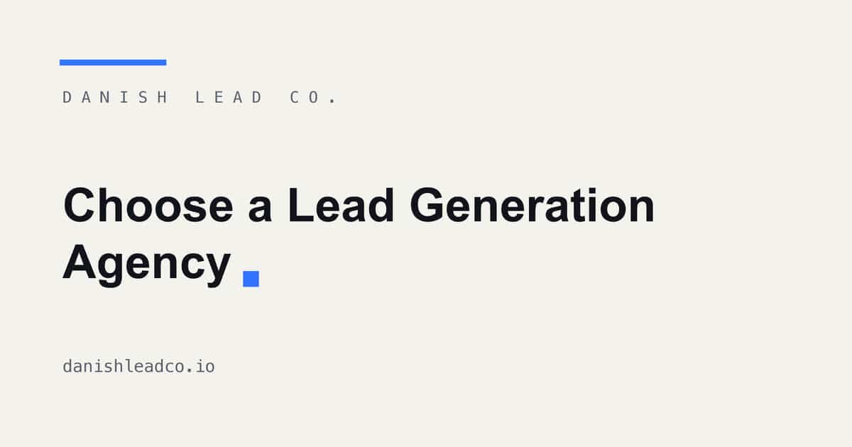 Choose a Lead Generation Agency: What to Check First