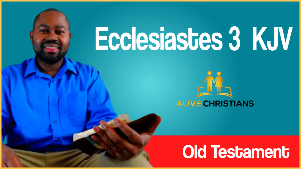 Ecclesiastes 3 KJV with Audio - To every thing there is a season,