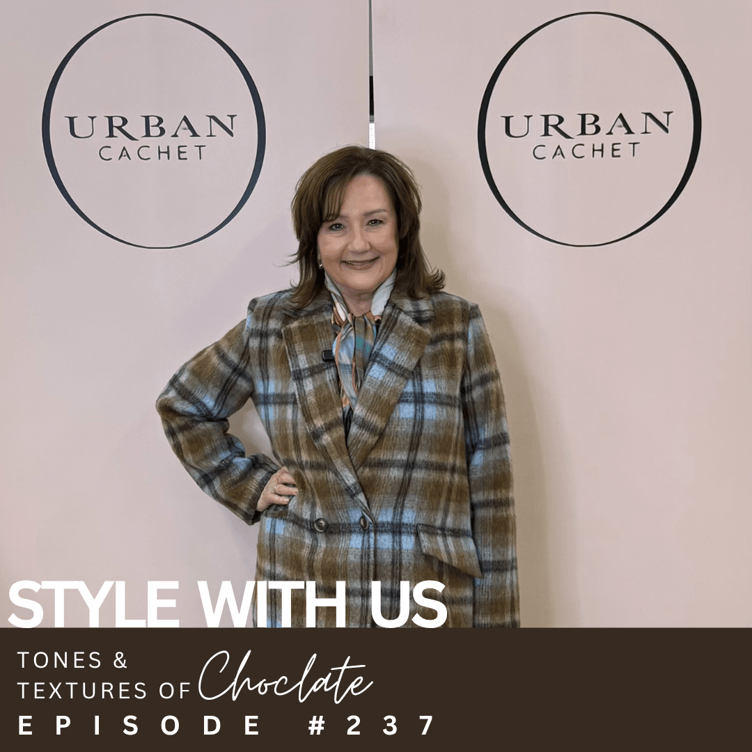 Tones and Textures of Chocolates Outfits Style With Us Episode #237 - Urban Cachet