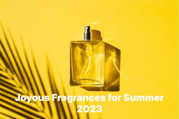 Joyous Niche Fragrances for Summer 2023