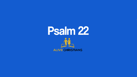 Psalm 22 KJV with Audio - My God, my God, why hast thou