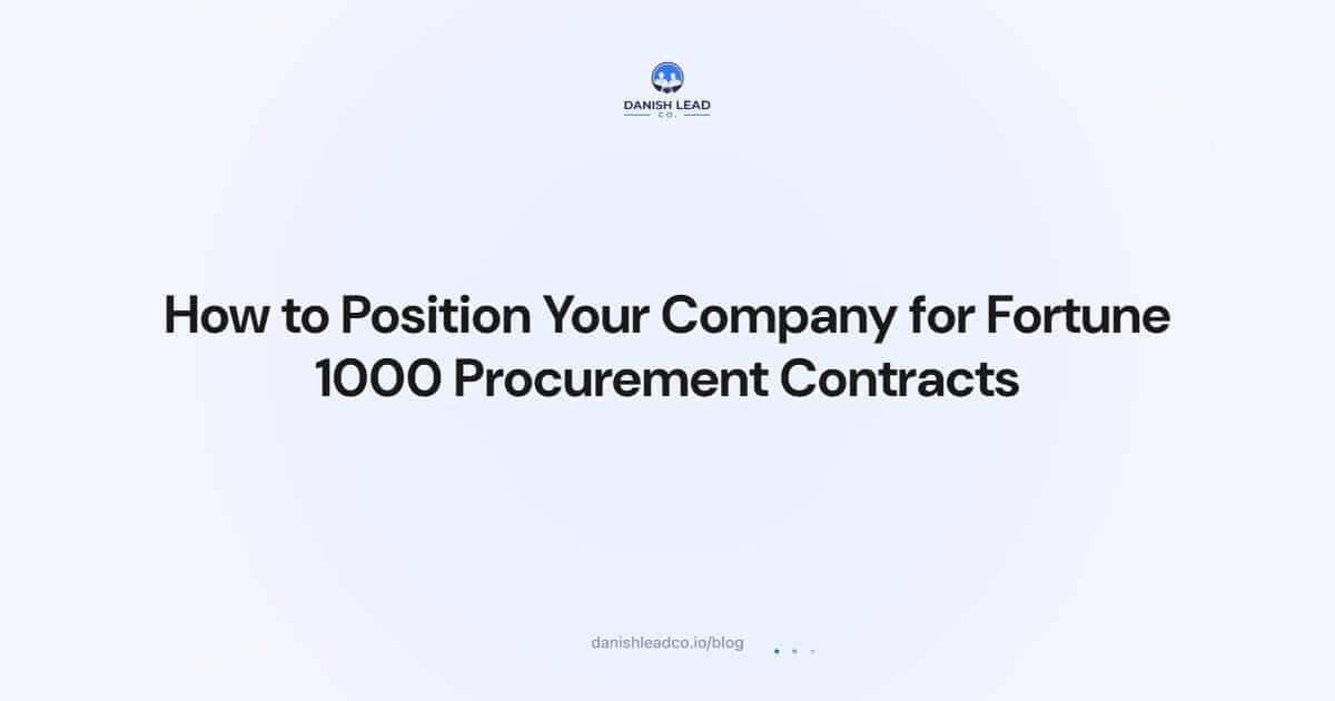 How to Position Your Company for Fortune 1000 Procurement Contracts