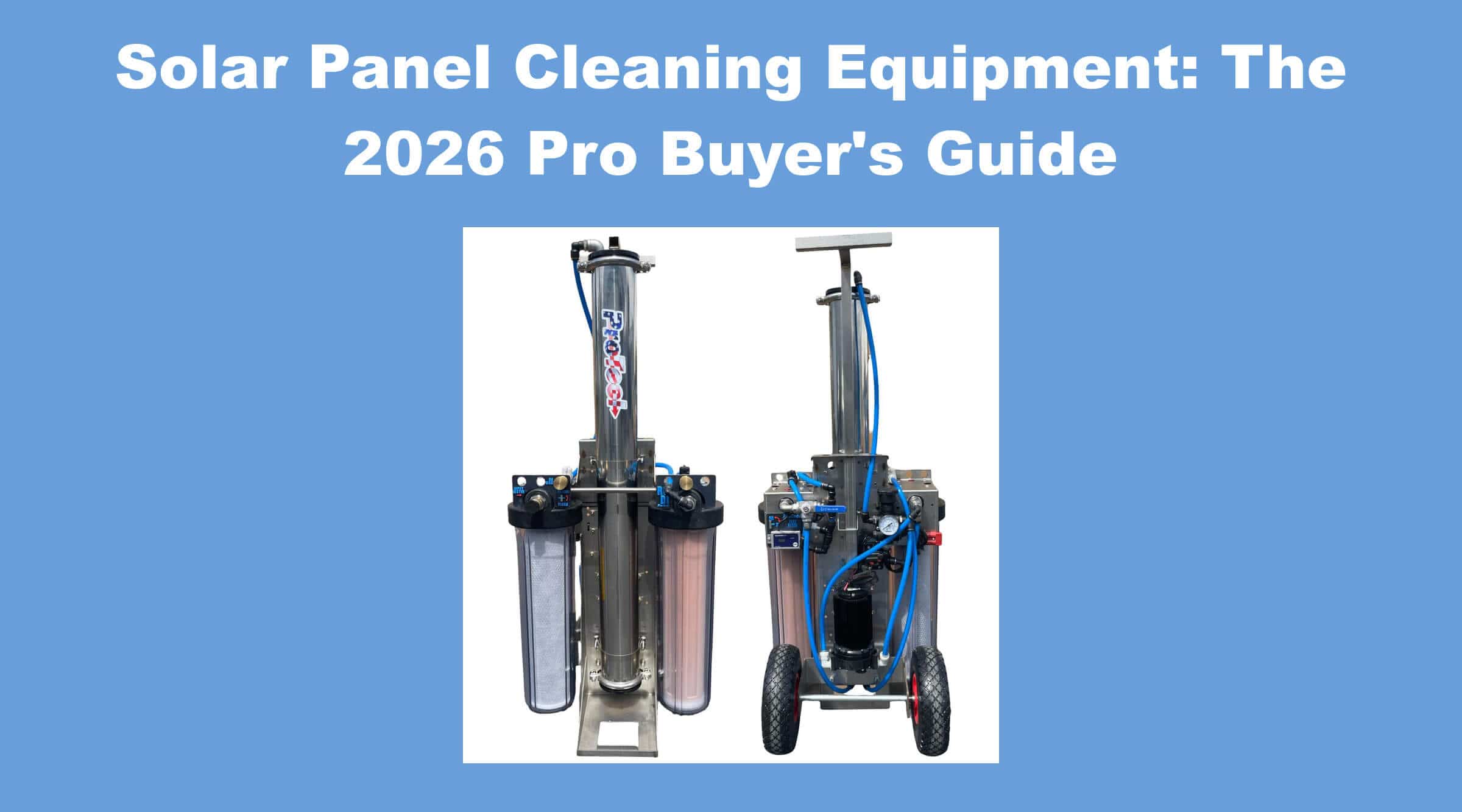 Solar Panel Cleaning Equipment: The 2026 Pro Buyer's Guide