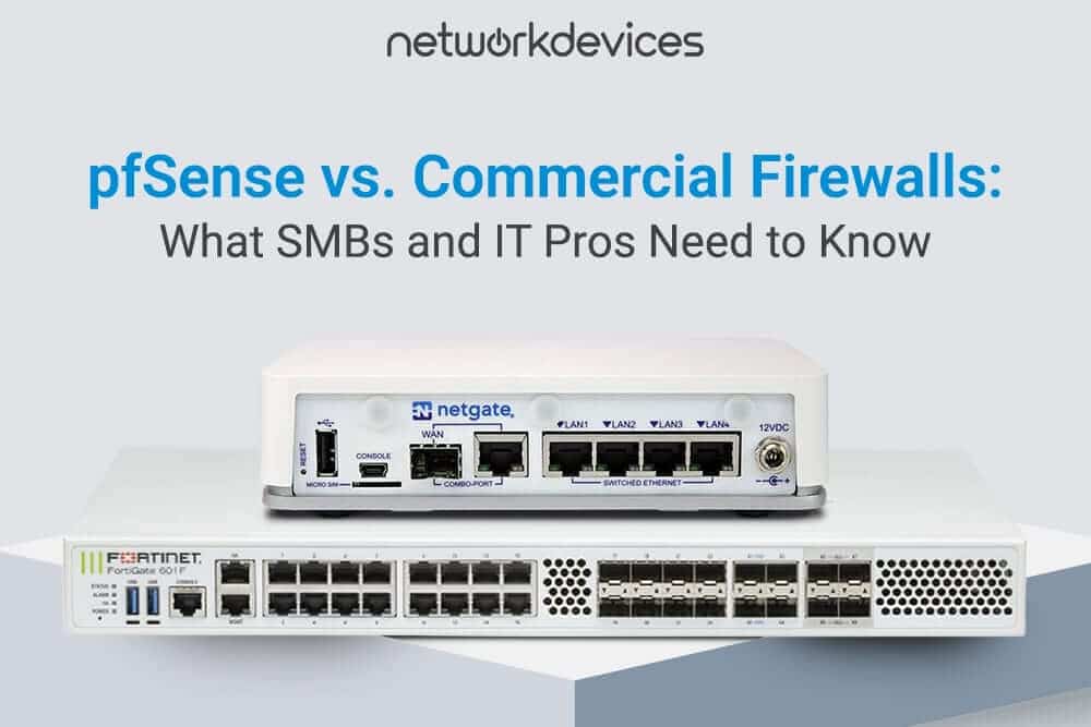 Visual comparison of pfSense and commercial firewalls (Fortinet and Cisco) with headline: 'pfSense vs. Commercial Firewalls: What SMBs and IT Pros Need to Know' — featuring Netgate pfSense device and Fortinet (FortiGate 60F) hardware.