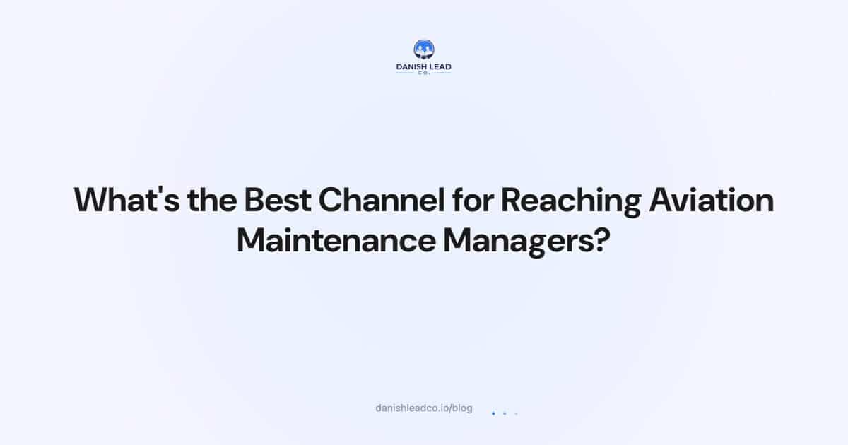 What's the Best Channel for Reaching Aviation Maintenance Managers?