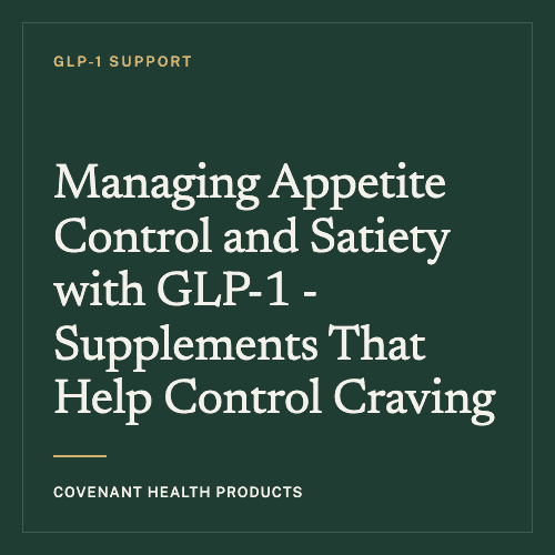 Managing Appetite Control and Satiety with GLP-1 - Supplements That Help Control Craving