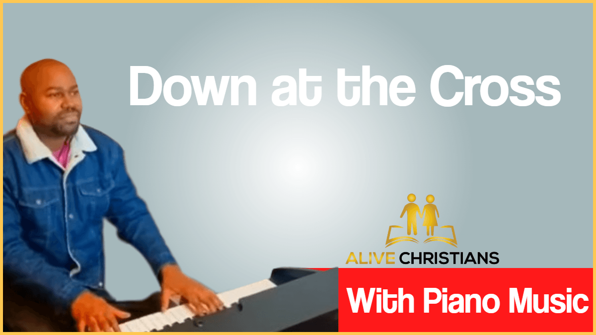 Down at the Cross lyrics - (Full) Hymn