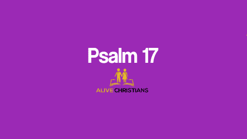 Psalm 17 KJV with Audio - Hear the right, O Lord, attend