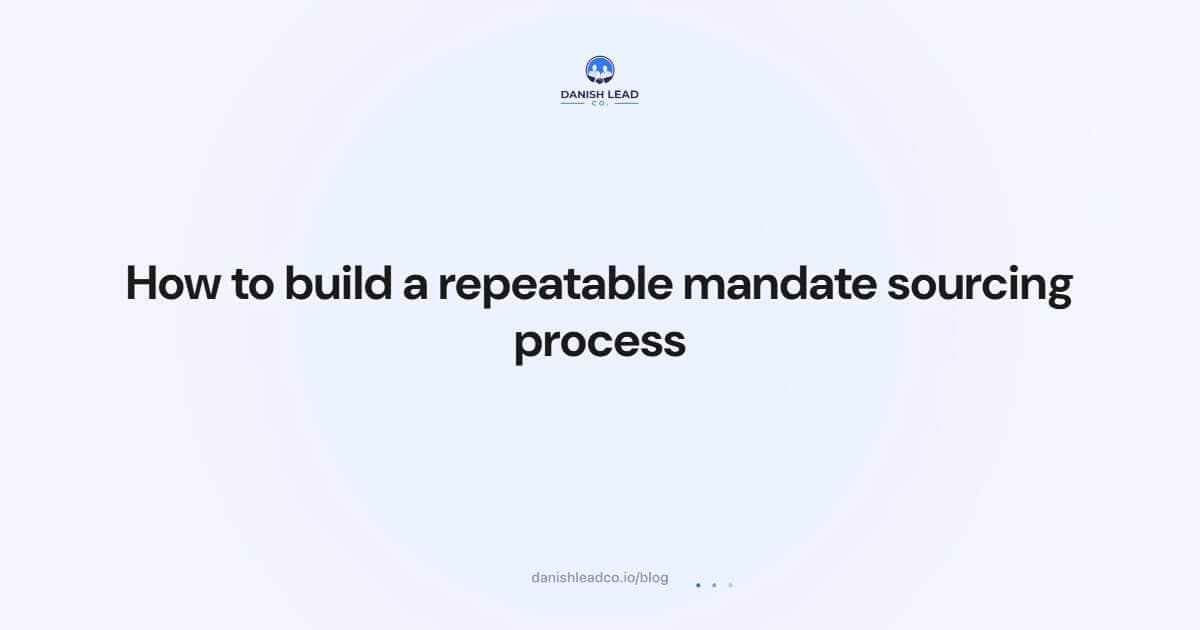 How to build a repeatable mandate sourcing process