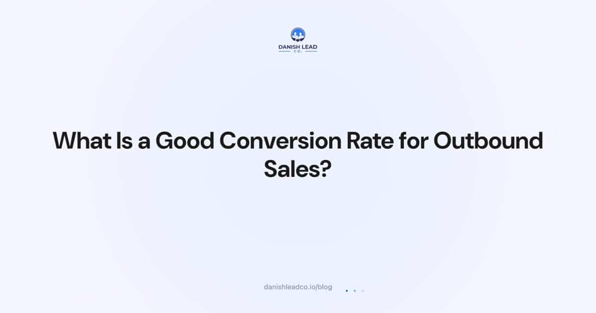 What Is a Good Conversion Rate for Outbound Sales?