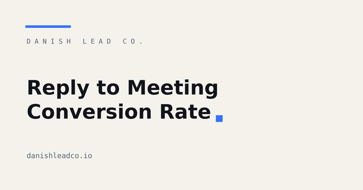 Reply to Meeting Conversion Rate: What the Data Shows