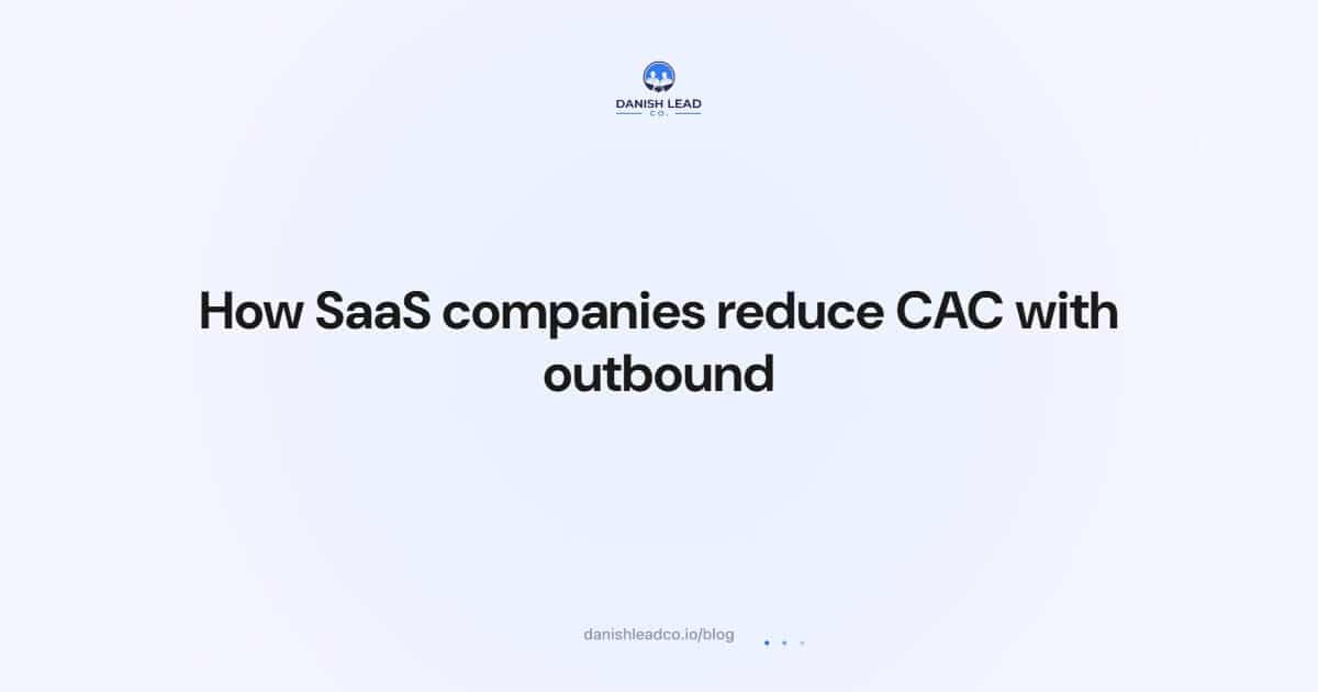 How SaaS companies reduce CAC with outbound
