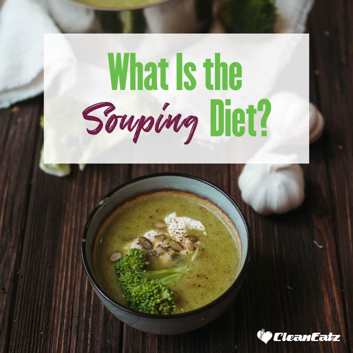 What Is the Souping Diet?: Benefits, Risks & a Smarter Soup-Forward Plan