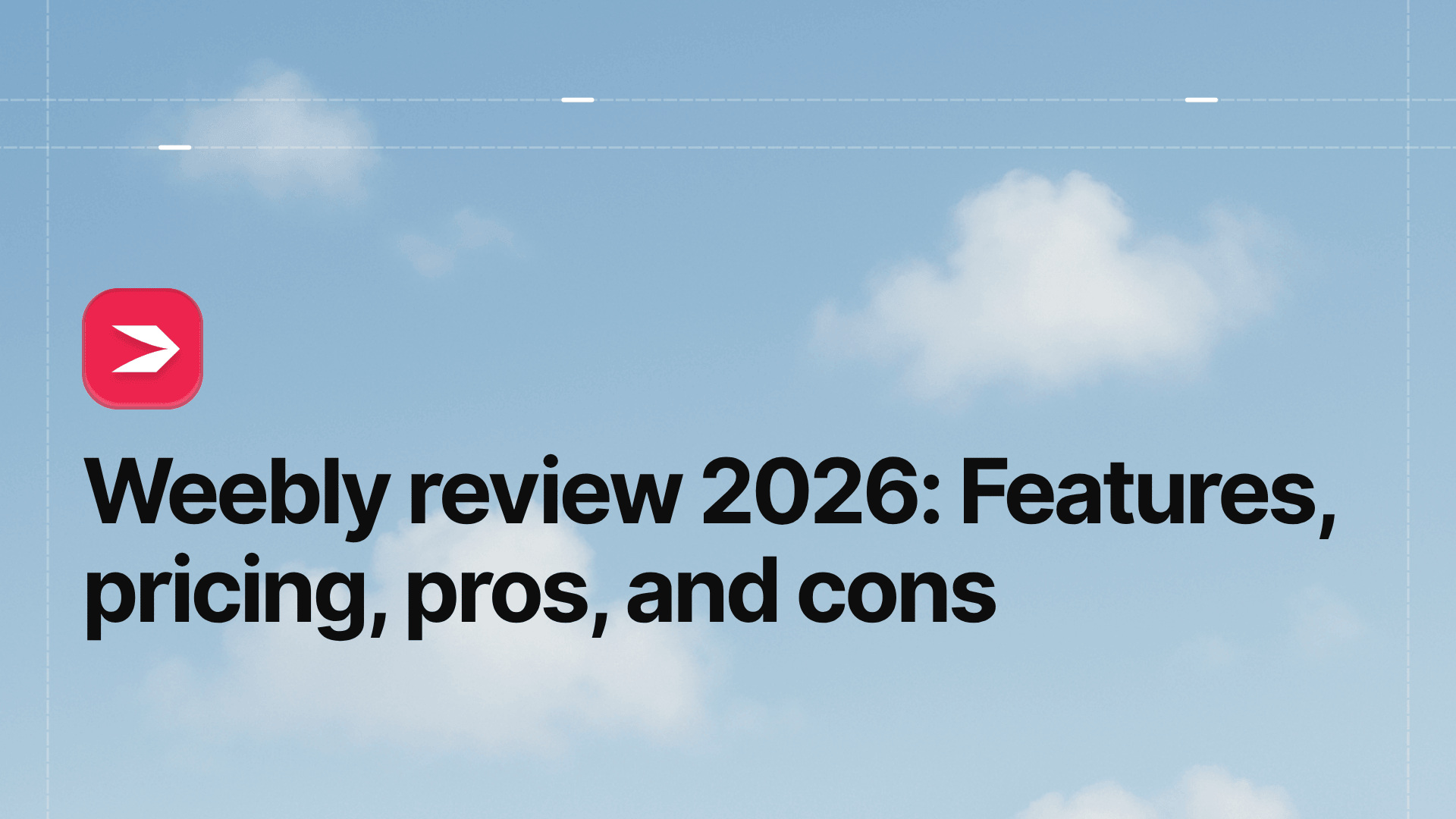 Weebly Review 2026: Features, Pricing, Pros & Cons