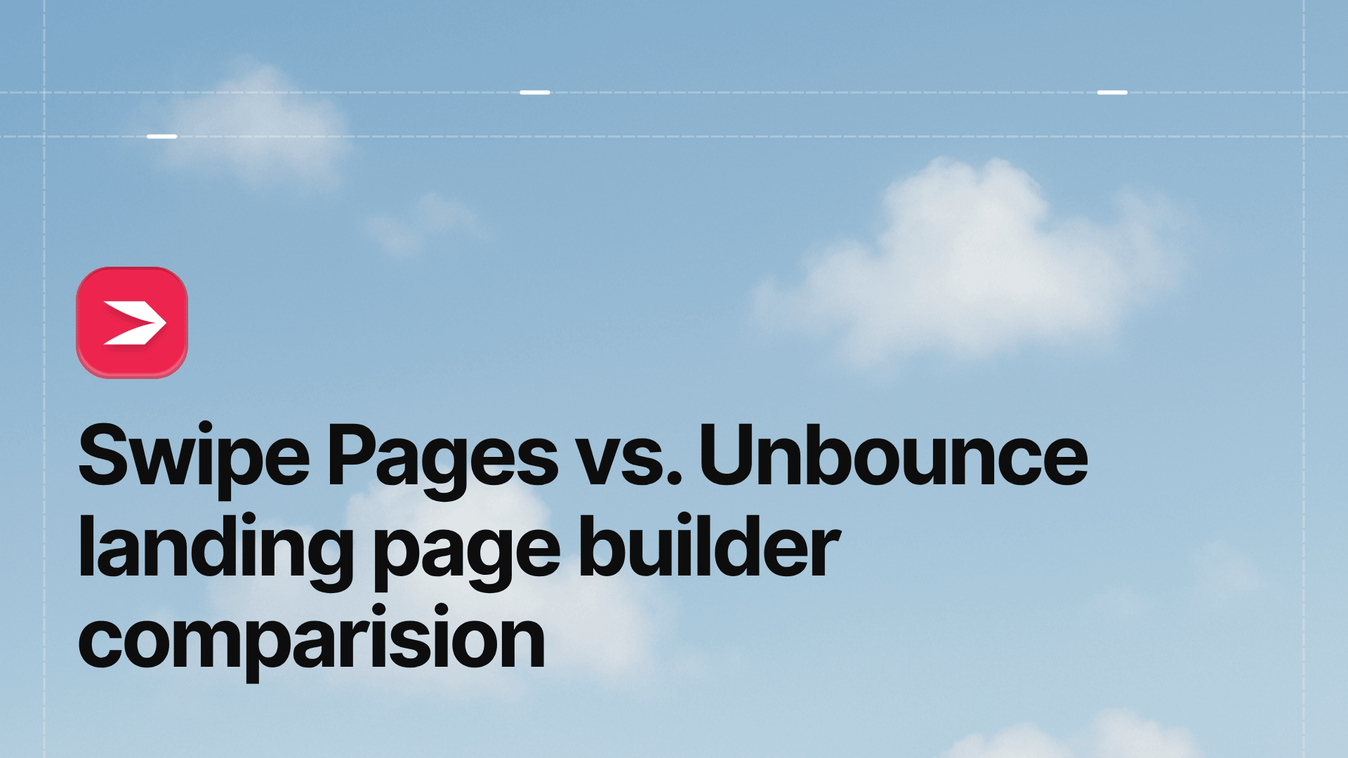 Swipe Pages vs. Unbounce Landing Page Builder Comparision
