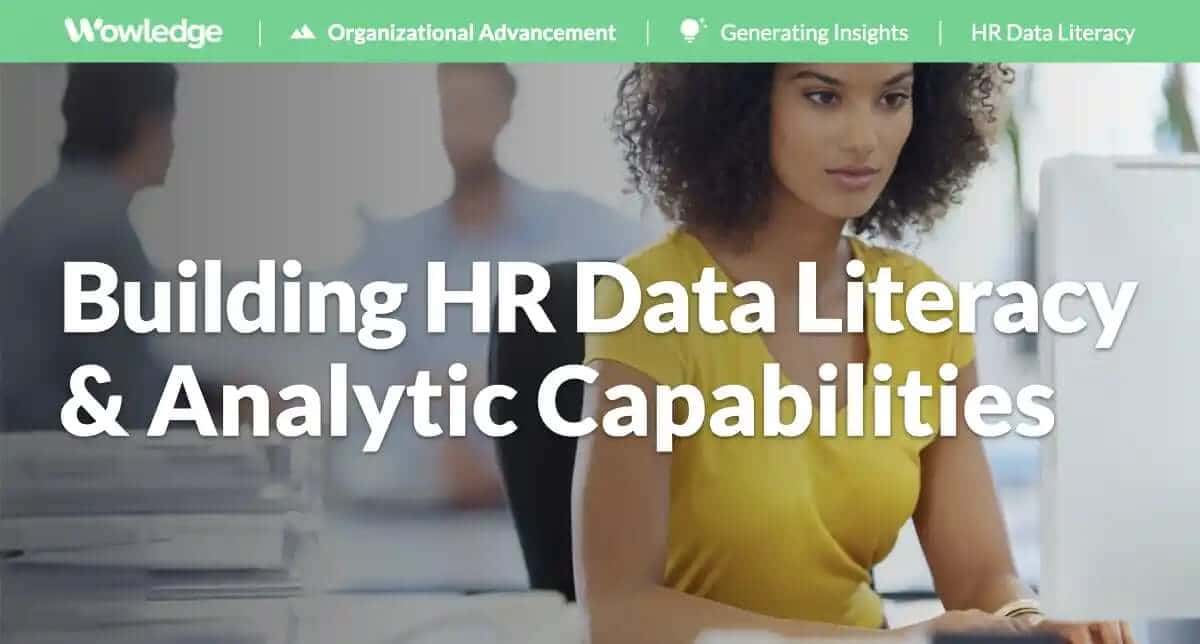 Building HR Data Literacy and Analytic Capabilities