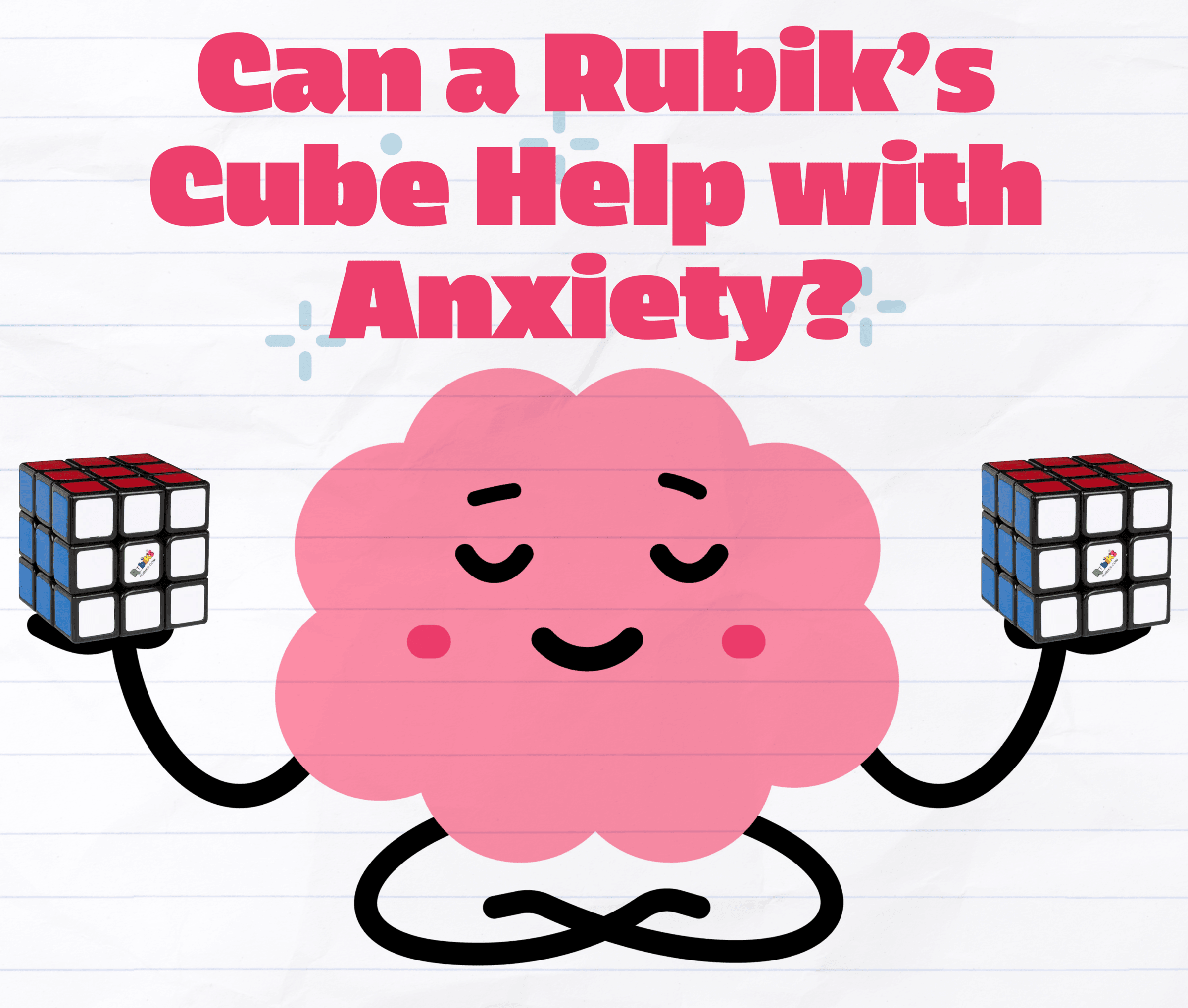 Can a Rubik’s Cube Help with Anxiety?