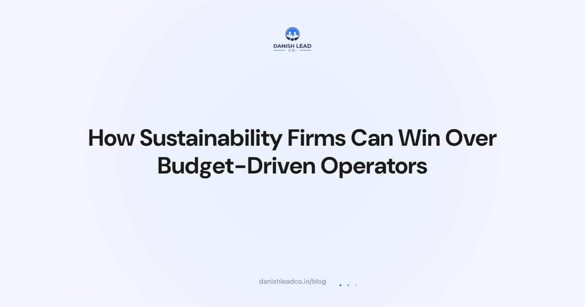 How Sustainability Firms Can Win Over Budget-Driven Operators
