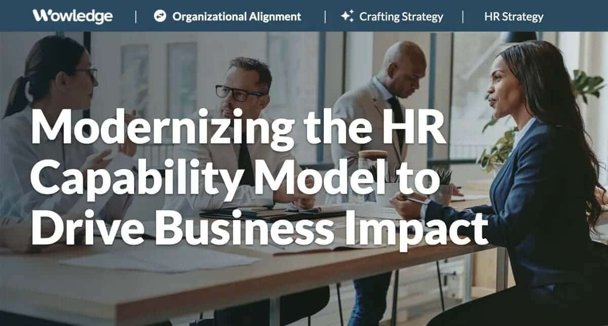 Modernizing the HR Capability Model to Drive Business Impact