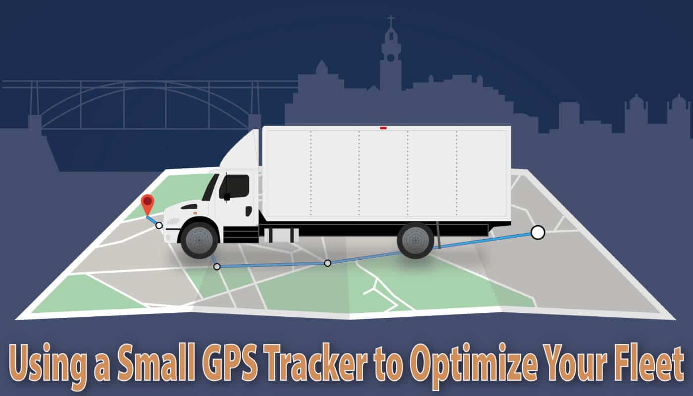 Using a Small GPS Tracker to Optimize Your Fleet