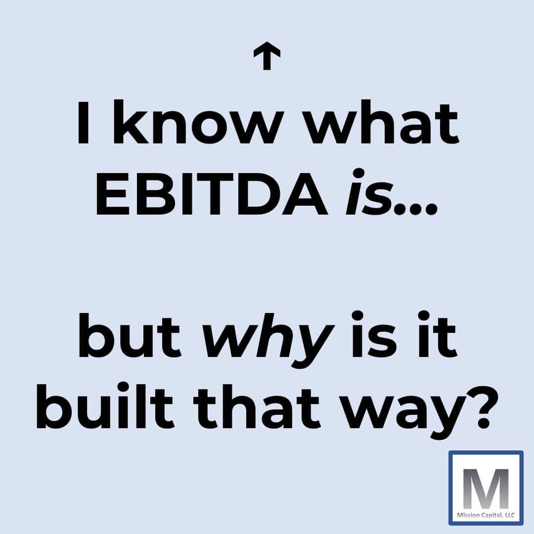I Know What EBITDA is... But Why Is It Built That Way?